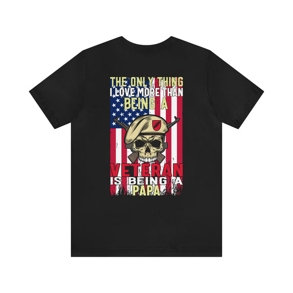 Ultimate Patriotic Tribute: Military Design T-Shirt for Proud Papas Who Love Being Veterans!