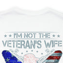 Empowered Veteran T-Shirt: I'm Not the Veteran's Wife, I Am the Veteran