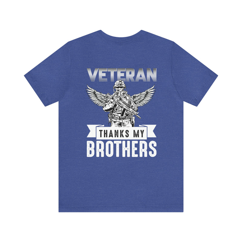 Brotherhood of Veterans: Thanking My Brothers - Military Design T-Shirt