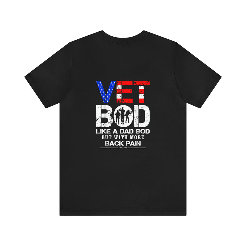 Embracing the Warrior Spirit: Military T-Shirt with 'Vet Bod: Like a Bad Bod, But with More Back Pain' Design