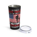 Proud Veterans Daughter: 20oz Military Design Tumbler in Black