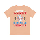 Never Forget Our Fallen Heroes - Military Design T-Shirt