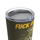 Self-Detonating Green Grenade 20oz Tumbler: The 'Fuck Around, Find Out' Edition