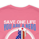 SAVE ONE LIFE YOU ARE A HERO, SAVE 100 LIVES YOU ARE A NURSE" - Inspirational Military-Style Design T-Shirt