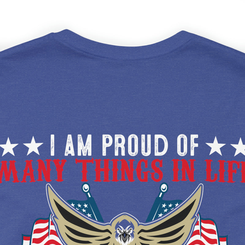 Pride in Heritage: Military Design T-Shirt - 'I Am Proud of Many Things in Life, but Nothing Beats Being a Veteran's Daughter