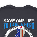 SAVE ONE LIFE YOU ARE A HERO, SAVE 100 LIVES YOU ARE A NURSE" - Inspirational Military-Style Design T-Shirt