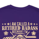 Cool and Retired: Military Design T-Shirt - 'I'm Called a Retired Badass Because I'm Way Too Cool to be Called a U.S. Veteran