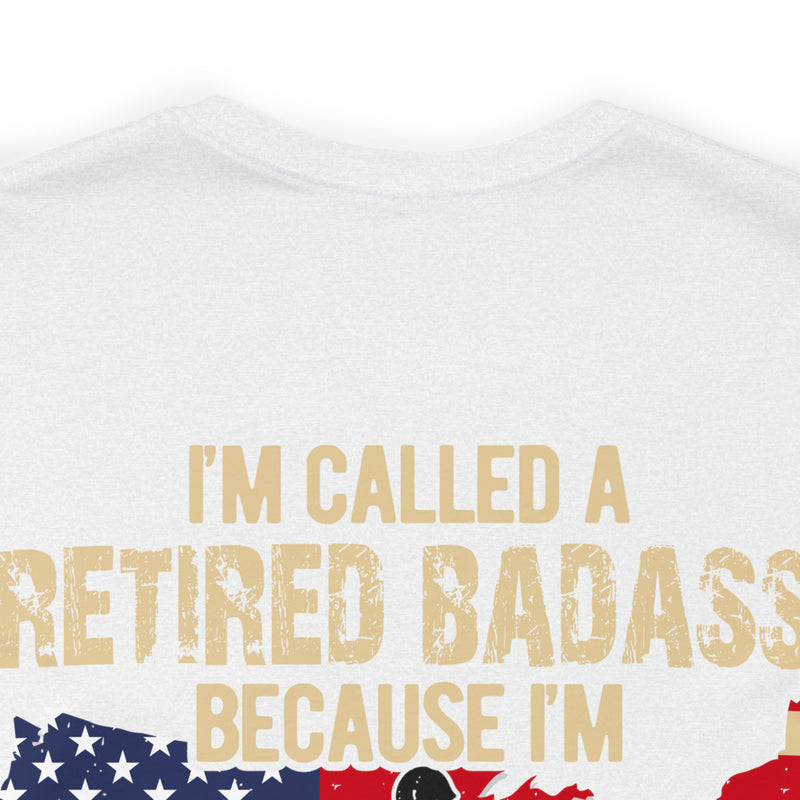 Retired Badass: Too Cool for Labels - Military Design T-Shirt Celebrating Unconventional Veterans