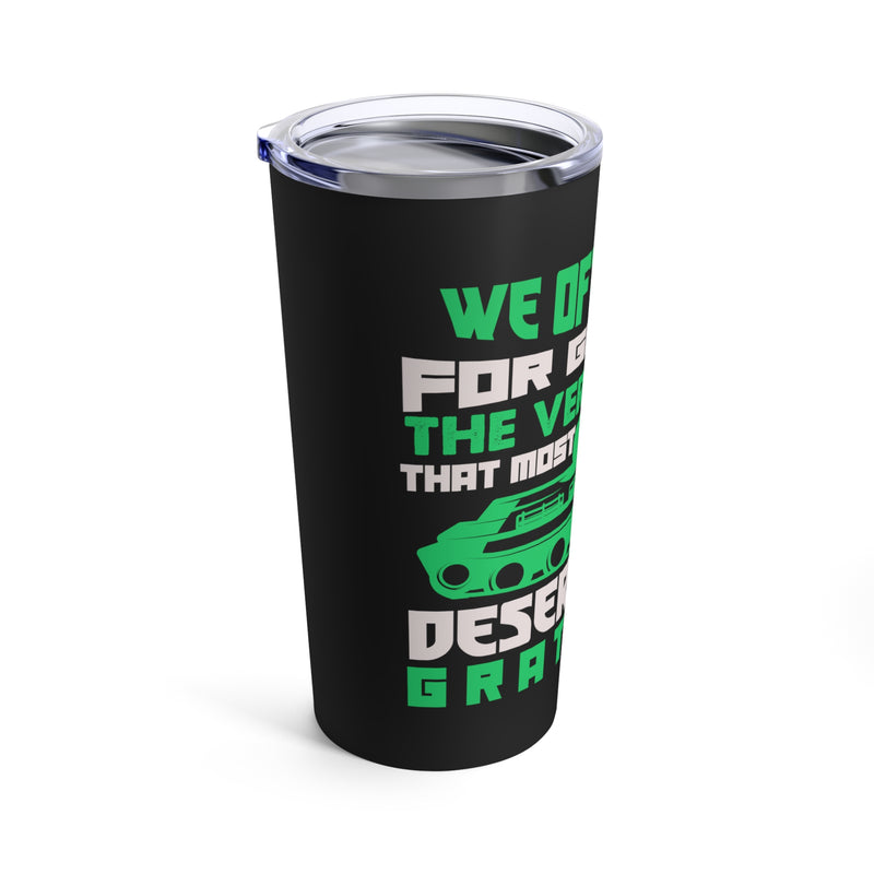 Gratitude for the Taken-for-Granted: 20oz Military Design Tumbler - Black Background