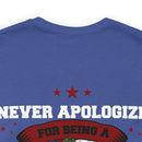 Proudly Unapologetic: 'Never Apologize for Being a Veteran' Military Design T-Shirt
