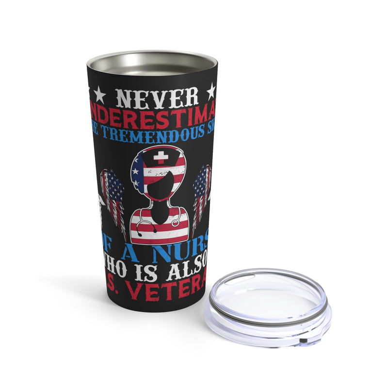 Never Underestimate the Skill: 20oz Black Military Design Tumbler - Nurse & U.S. Veteran Powerhouse