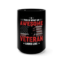 This is What an Awesome Veteran Looks Like: 15oz Military Design Black Mug - Celebrating Pride and Bravery