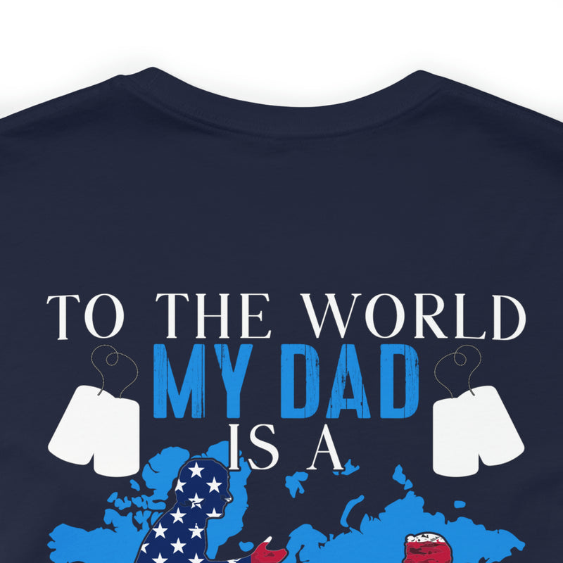 Proudly Honoring My Hero: Military Design T-Shirt - My World, My Veteran Dad!