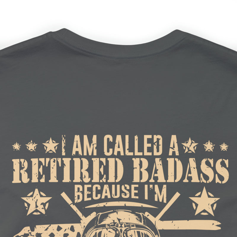 Cool and Retired: Military Design T-Shirt - 'I'm Called a Retired Badass Because I'm Way Too Cool to be Called a U.S. Veteran