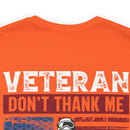 Honoring Our Fallen Heroes: Veteran Don't Thank Me, Thank My Brothers Who Never Came Back Military Design T-Shirt