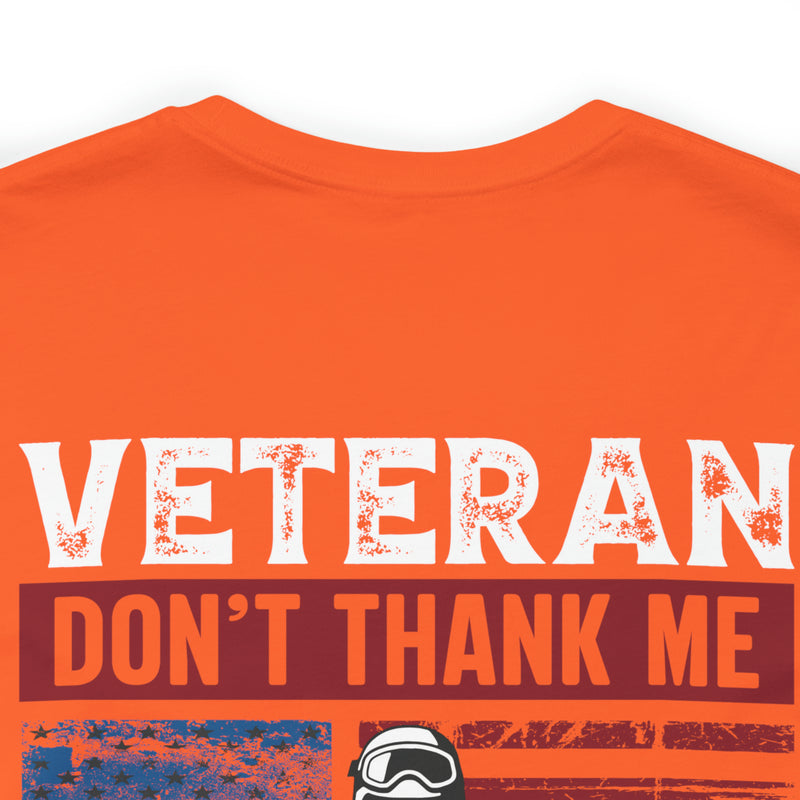 Honoring Our Fallen Heroes: Veteran Don't Thank Me, Thank My Brothers Who Never Came Back Military Design T-Shirt