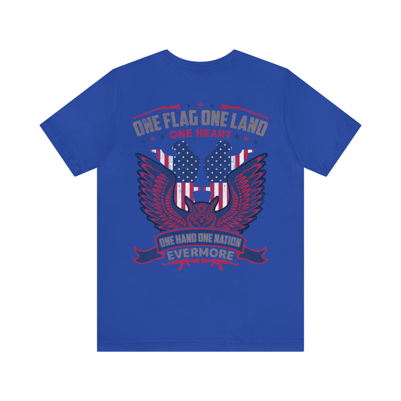 United We Stand: One Flag, One Land, One Heart, One Hand, One Nation Evermore T-Shirt