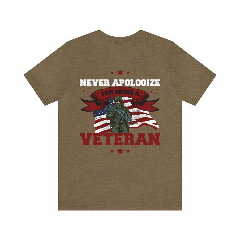 Proudly Unapologetic: 'Never Apologize for Being a Veteran' Military Design T-Shirt