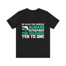 Heroic Warriors T-Shirt: In War, Heroes Outnumber Soldiers Ten to One