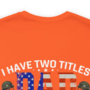 Military-Inspired 'I Have Two Titles - Dad and Papa and I Rock Them Both' Graphic Print T-Shirt