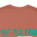 NOT ALL PAIN IN PHYSICAL: PTSD Design T-Shirt for Awareness