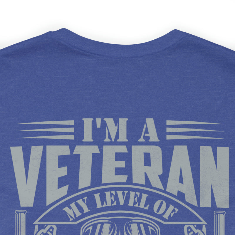 Sarcastic Veteran: Military Design T-Shirt - Sarcasm Level Adjusted to Your Stupidity