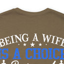 Empowering and Proud: Military Design T-Shirt - 'Being a Wife is a Choice, Being a Veteran's Wife is a Privilege