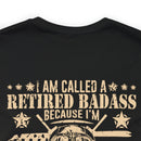Cool and Retired: Military Design T-Shirt - 'I'm Called a Retired Badass Because I'm Way Too Cool to be Called a U.S. Veteran