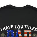 Military-Inspired 'I Have Two Titles - Dad and Papa and I Rock Them Both' Graphic Print T-Shirt