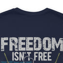 Freedom Isn't Free: United States Veterans - Military Design T-Shirt Celebrating Sacrifice
