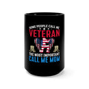 The Most Important Call Me Mom: 15oz Military Design Black Mug - Celebrating Motherhood and Veteran Pride