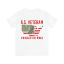 U.S. Veteran: Military Design T-Shirt - I Walked the Walk, Defending Our Nation