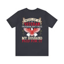 Strong Support: Military Design T-Shirt - 'Wife of a Veteran - Freedom Isn't Free, My Husband Paid for It
