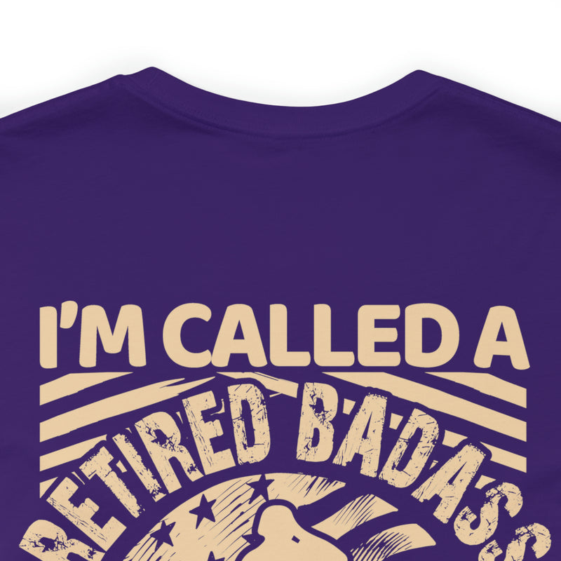 Retired Badass Military Design T-Shirt: Too Cool to Be Just a US Veteran