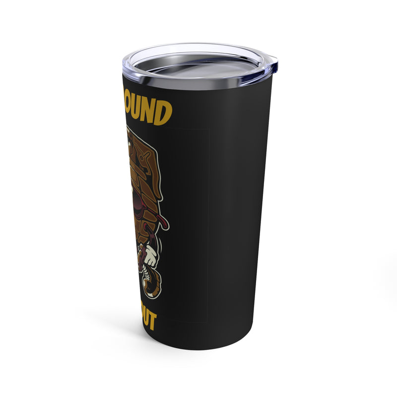 Armed & Explosive Grenade 20oz Tumbler: The 'Fuck Around, Find Out' Edition