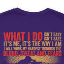 The Courage Within: Military T-Shirt with 'What I Do Isn't Easy, Isn't Safe' Design