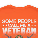 Veteran Dad T-Shirt: Some Call Me a Veteran, but the Most Important Call Me Dad