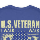 U.S. Veteran: Walking the Walk, Talking the Talk - Military Design T-Shirt