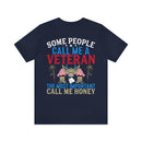 Honey: The Most Important Call - Military Design T-Shirt for Veterans