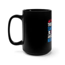 Smoking Hot Veteran: 15oz Military Design Black Mug - Self-Protected and Unstoppable