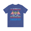Pride in Heritage: Military Design T-Shirt - 'I Am Proud of Many Things in Life, but Nothing Beats Being a Veteran's Daughter