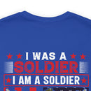 ALWAYS A SOLDIER: Military Design T-Shirt - Proud of my Past, Present, and Future