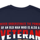 Patriot's Legacy: Never Underestimate the Might of an Old Veteran T-Shirt