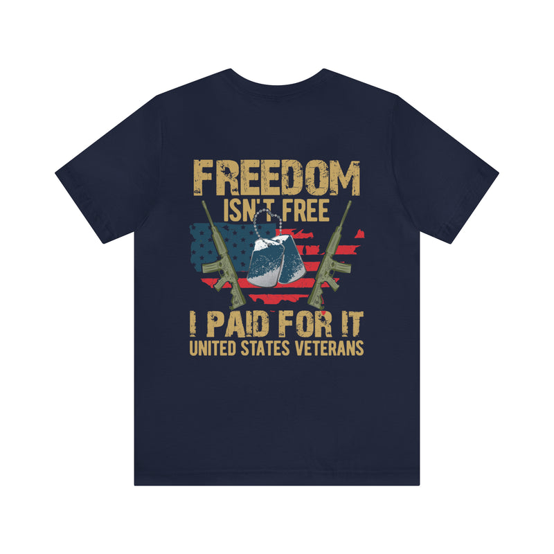 Freedom Isn't Free: United States Veterans - Military Design T-Shirt Saluting Sacrifice