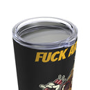 Armed & Explosive Grenade 20oz Tumbler: The 'Fuck Around, Find Out' Edition