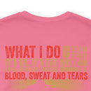 The Courage Within: Military T-Shirt with 'What I Do Isn't Easy, Isn't Safe' Design