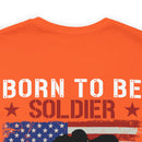 Born to be a Soldier, Proud Army Veteran Military Design T-Shirt