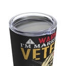 Married to a Veteran - 20oz Military Design Tumbler: 'Warning: Messing with Me Can Be Dangerous to Your Health' - Black Background