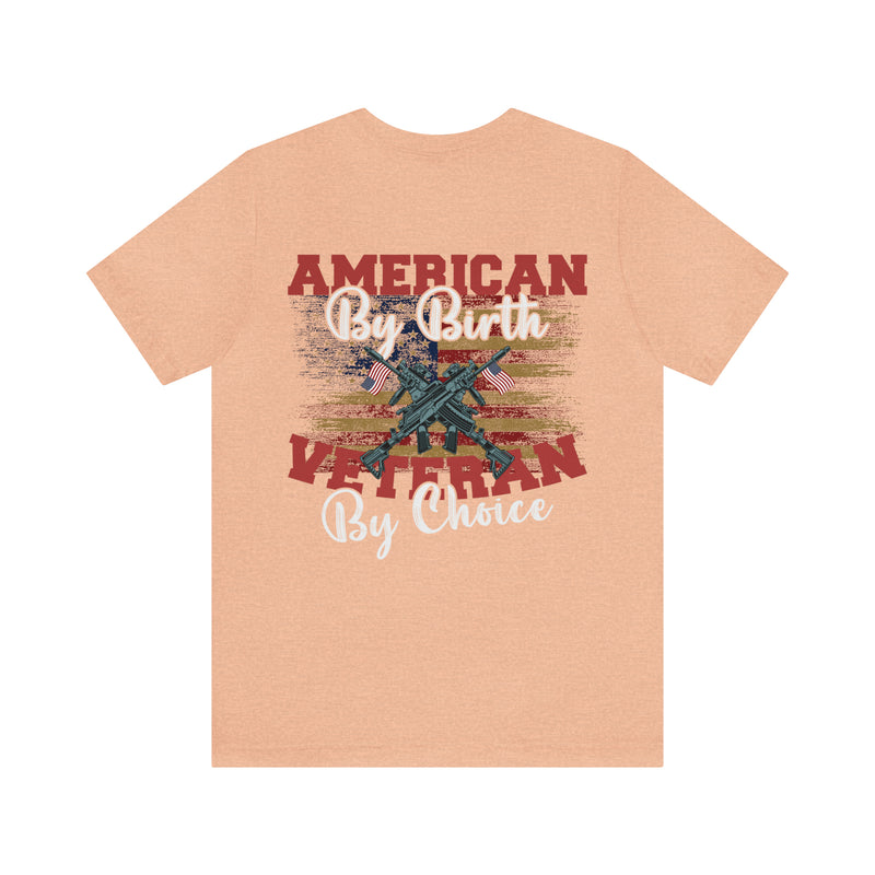 American by Birth, Veteran by Choice: Patriotic Military Design T-Shirt for True Patriots