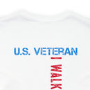 U.S. Veteran: Walked the Walk - Military Design T-Shirt